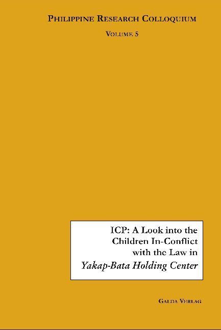 Produktbild: ICP: A Look into the Children In-Conflict with the Law in Yakap-Bata Holding Center