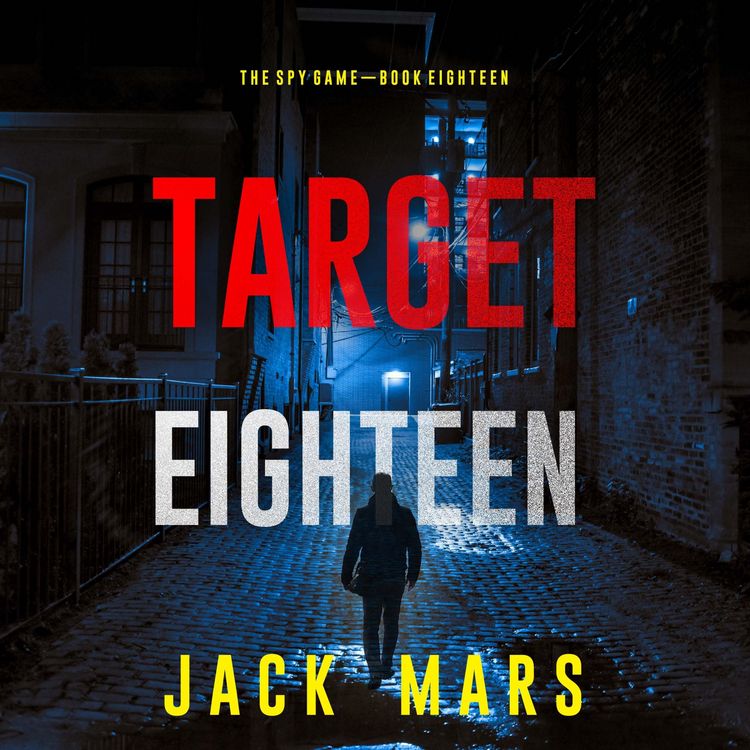 Produktbild: Target Eighteen (The Spy Game&mdash;Book #18)