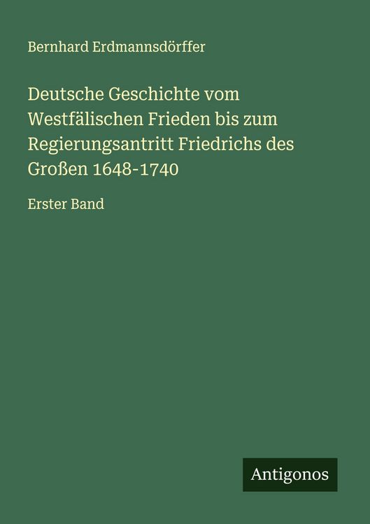 Produktbild: Deutsche Geschichte vom Westf&auml;lischen Frieden bis zum Regierungsantritt Friedrichs des Gro&szlig;en 1648-1740