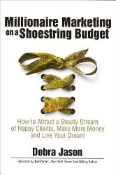 Produktbild: Millionaire Marketing on a Shoestring Budget: How to Attract a Steady Stream of Happy Clients, Make More Money and Live Your Dream