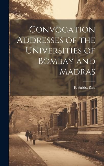 Produktbild: Convocation Addresses of the Universities of Bombay and Madras