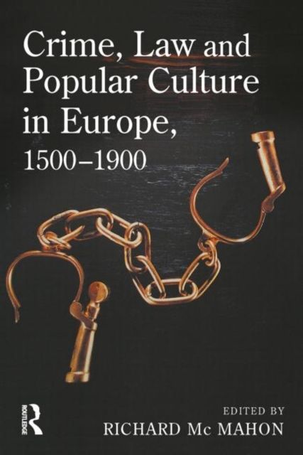 Produktbild: Crime, Law and Popular Culture in Europe, 1500-1900