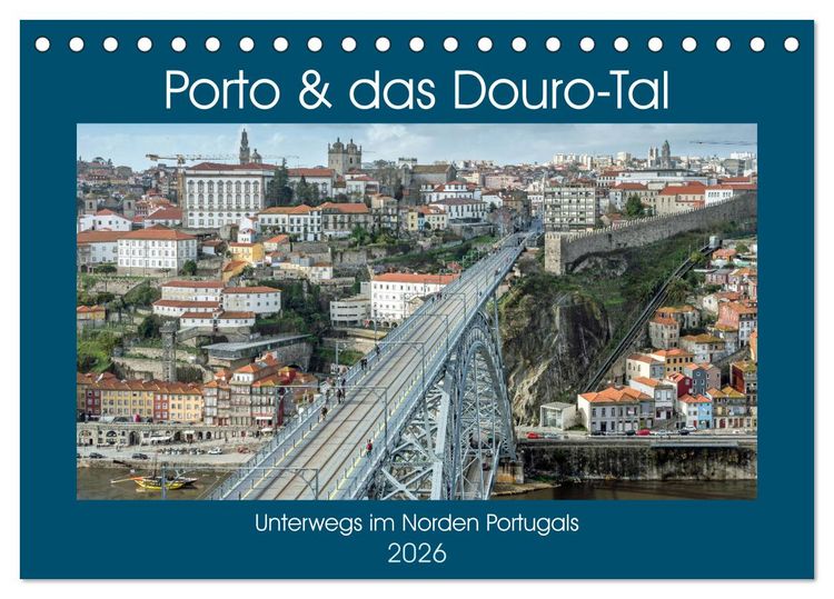 Produktbild: Porto & das Douro-Tal (Tischkalender 2026 DIN A5 quer), CALVENDO Monatskalender