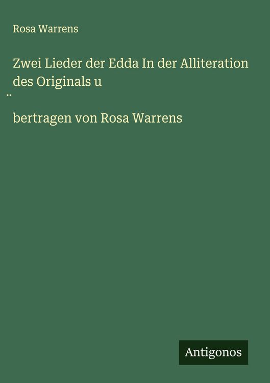 Produktbild: Zwei Lieder der Edda In der Alliteration des Originals u &iquest;bertragen von Rosa Warrens