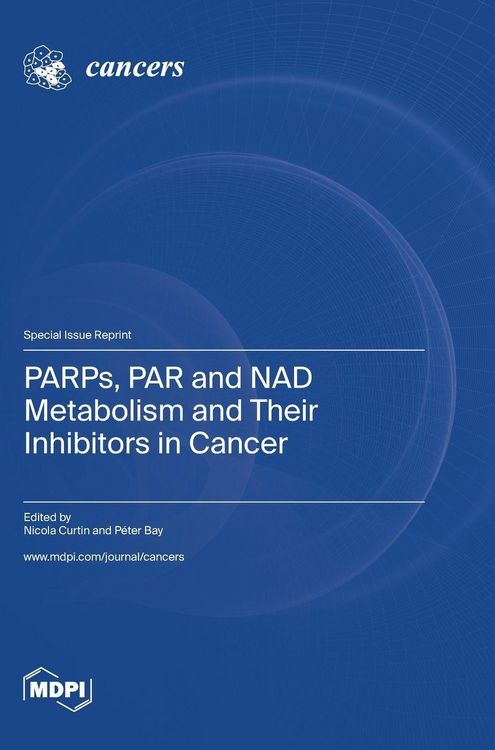 Produktbild: PARPs, PAR and NAD Metabolism and Their Inhibitors in Cancer