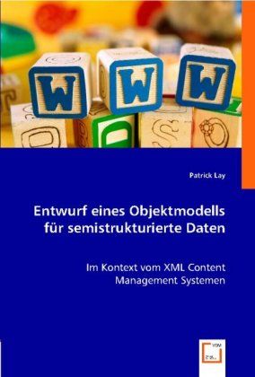 Produktbild: Lay, P: Entwurf eines Objektmodells f&uuml;r semistrukturierte Da