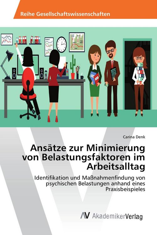 Produktbild: Ans&auml;tze zur Minimierung von Belastungsfaktoren im Arbeitsalltag