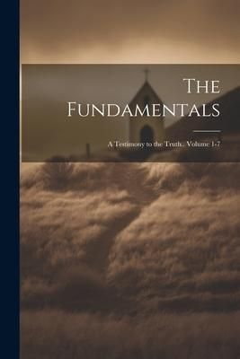 Produktbild: The Fundamentals; a Testimony to the Truth.. Volume 1-7