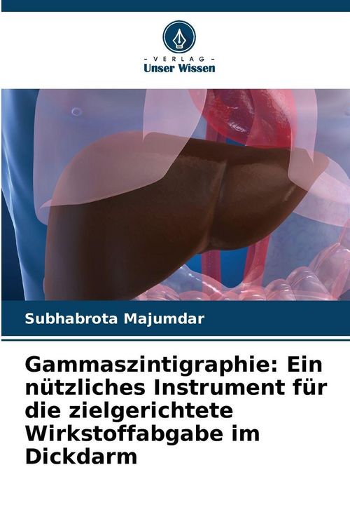 Produktbild: Gammaszintigraphie: Ein n&uuml;tzliches Instrument f&uuml;r die zielgerichtete Wirkstoffabgabe im Dickdarm