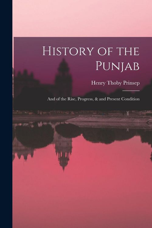 Produktbild: History of the Punjab: And of the Rise, Progress, & and Present Condition
