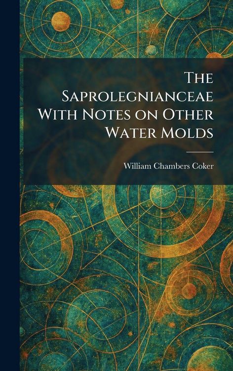 Produktbild: The Saprolegnianceae With Notes on Other Water Molds