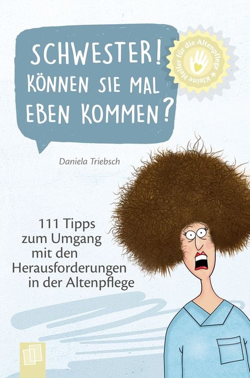 Bild vom Artikel Schwester! Können Sie mal eben kommen? vom Autor Daniela Triebsch
