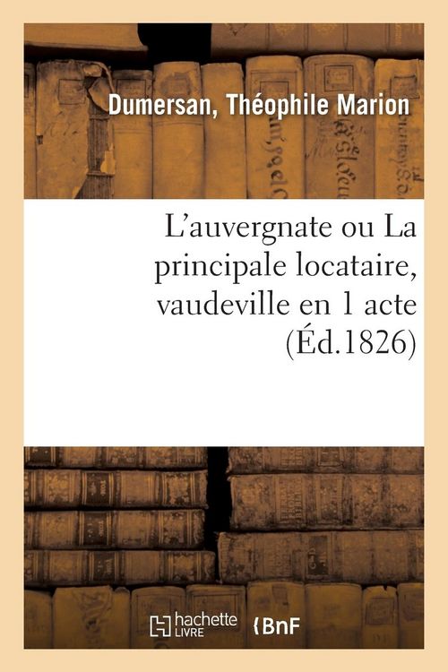 Produktbild: L'Auvergnate Ou La Principale Locataire, Vaudeville En 1 Acte