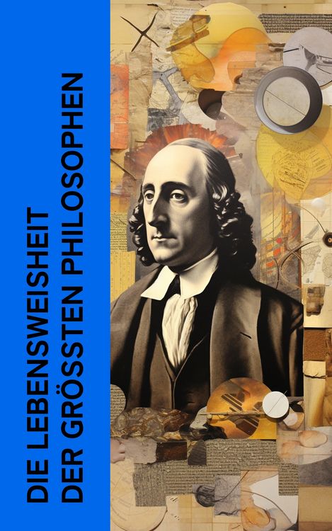 Produktbild: Die Lebensweisheit der gr&ouml;&szlig;ten Philosophen