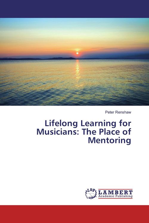Produktbild: Lifelong Learning for Musicians: The Place of Mentoring