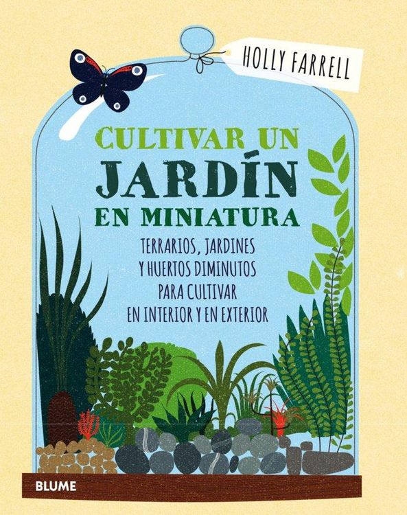 Produktbild: Cultivar un jard&iacute;n en miniatura : terrarios, jardines y huertos diminutos para cultivar en interior y en exterior