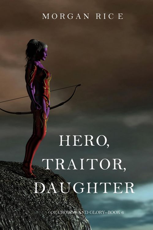 Produktbild: Hero, Traitor, Daughter (Of Crowns and Glory-Book 6)