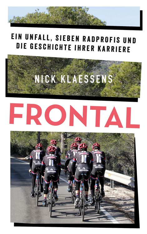 Produktbild: FRONTAL &ndash; Ein Unfall, sieben Radprofis und die Geschichte ihrer Karriere