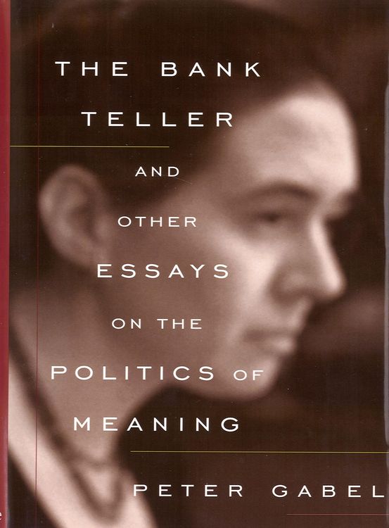 Produktbild: The Bank Teller and Other Essays on the Politics of Meaning