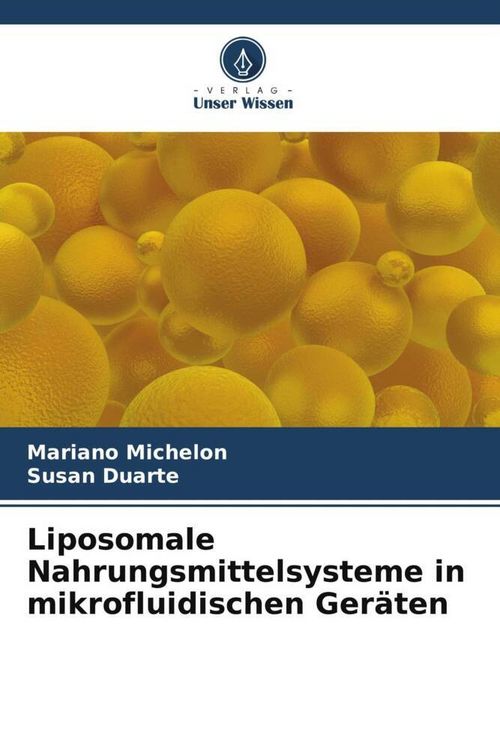 Produktbild: Liposomale Nahrungsmittelsysteme in mikrofluidischen Ger&auml;ten