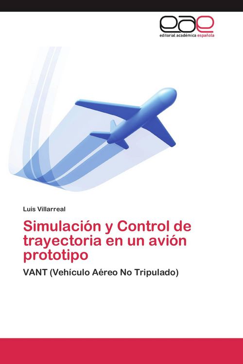Produktbild: Simulaci&oacute;n y Control de trayectoria en un avi&oacute;n prototipo