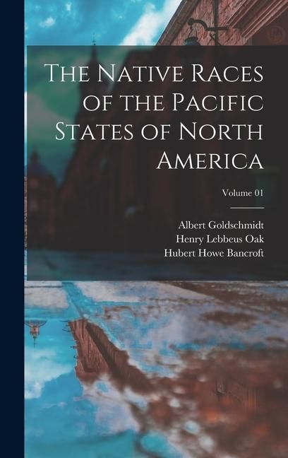 Produktbild: The Native Races of the Pacific States of North America; Volume 01