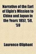 Produktbild: Narrative of the Earl of Elgin's Mission to China and Japan in the Years 1857, '58, '59