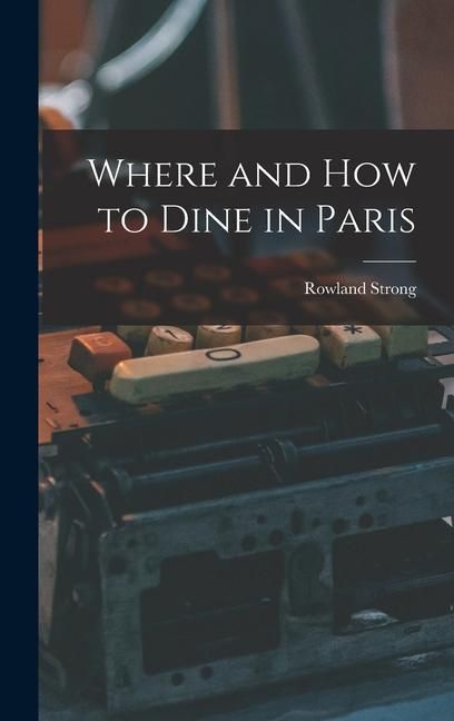 Produktbild: Where and How to Dine in Paris