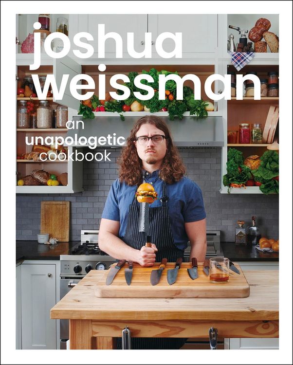 Produktbild: Joshua Weissman: An Unapologetic Cookbook. #1 NEW YORK TIMES BESTSELLER