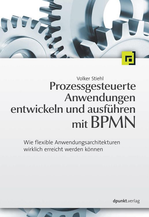 Produktbild: Prozessgesteuerte Anwendungen entwickeln und ausf&uuml;hren mit BPMN