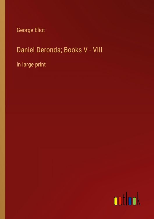 Produktbild: Daniel Deronda; Books V - VIII