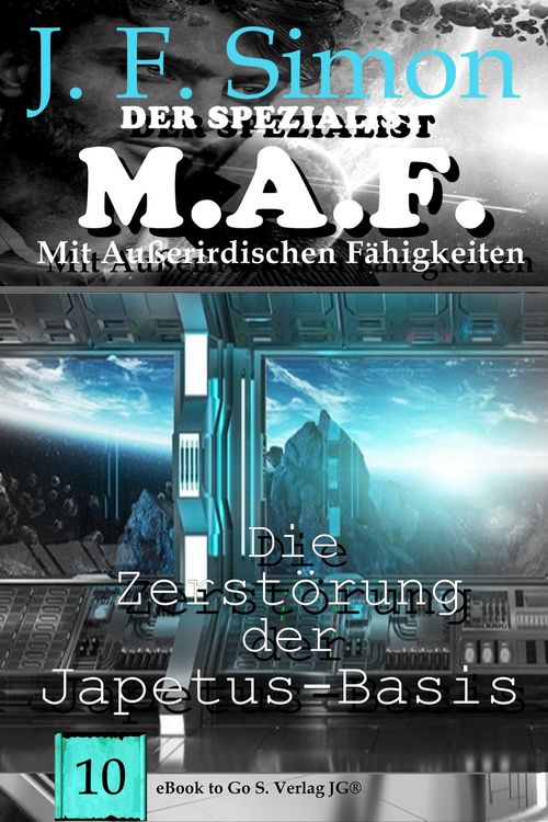 Produktbild: Die Zerst&ouml;rung der Japetus-Basis (Der Spezialist M.A.F. 10)