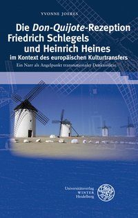 Produktbild: Die 'Don Quijote'-Rezeption Friedrich Schlegels und Heinrich Heines im Kontext des europ&auml;ischen Kulturtransfers