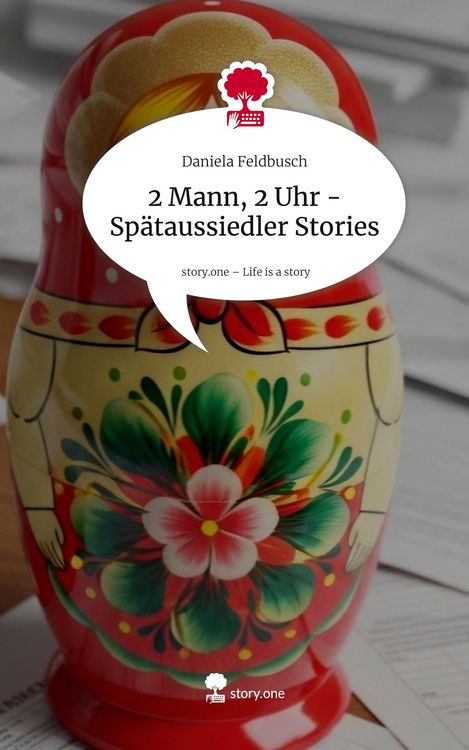 Produktbild: 2 Mann, 2 Uhr - Sp&auml;taussiedler Stories. Life is a Story - story.one