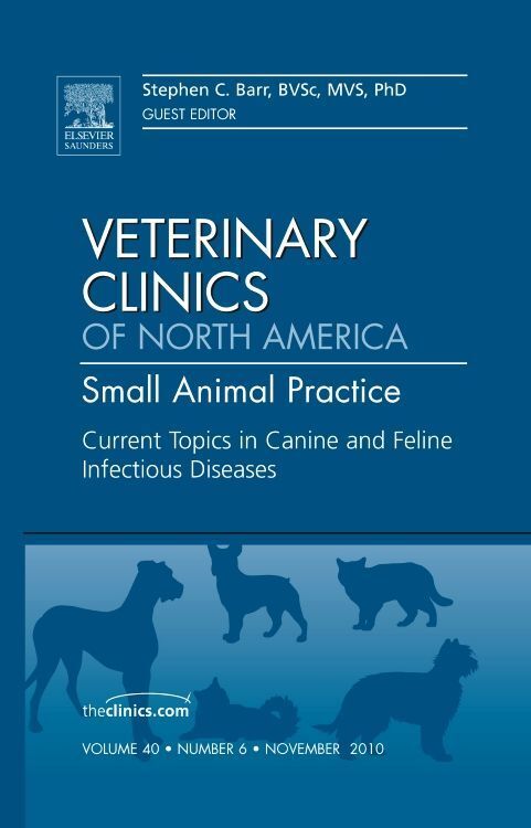 Produktbild: Current Topics in Canine and Feline Infectious Diseases, an Issue of Veterinary Clinics: Small Animal Practice