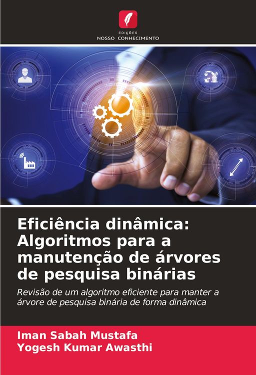 Produktbild: Efici&ecirc;ncia din&acirc;mica: Algoritmos para a manuten&ccedil;&atilde;o de &aacute;rvores de pesquisa bin&aacute;rias
