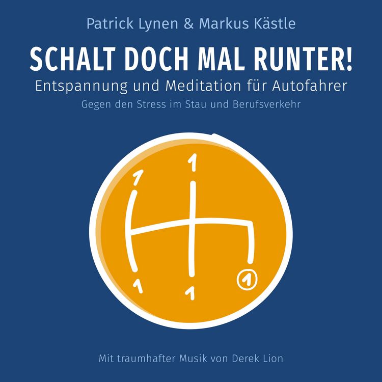 Produktbild: Schalt doch mal runter! Entspannung und Meditationen f&uuml;r Autofahrer