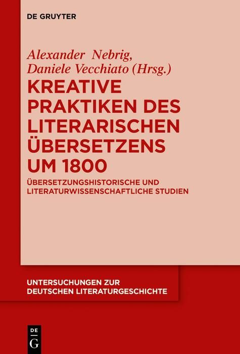Produktbild: Kreative Praktiken des literarischen &Uuml;bersetzens um 1800