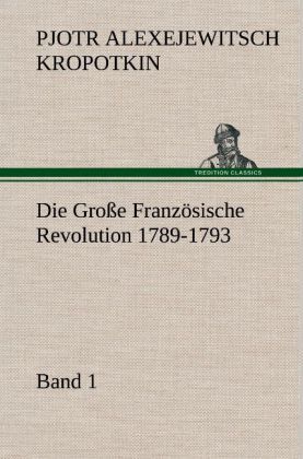 Produktbild: Die Gro&szlig;e Franz&ouml;sische Revolution 1789-1793 - Band 1