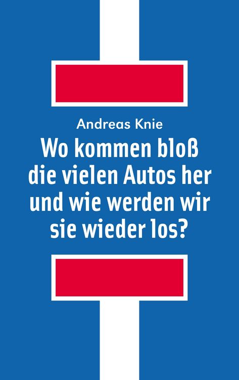 Produktbild: Wo kommen blo&szlig; die vielen Autos her und wie werden wir sie wieder los?