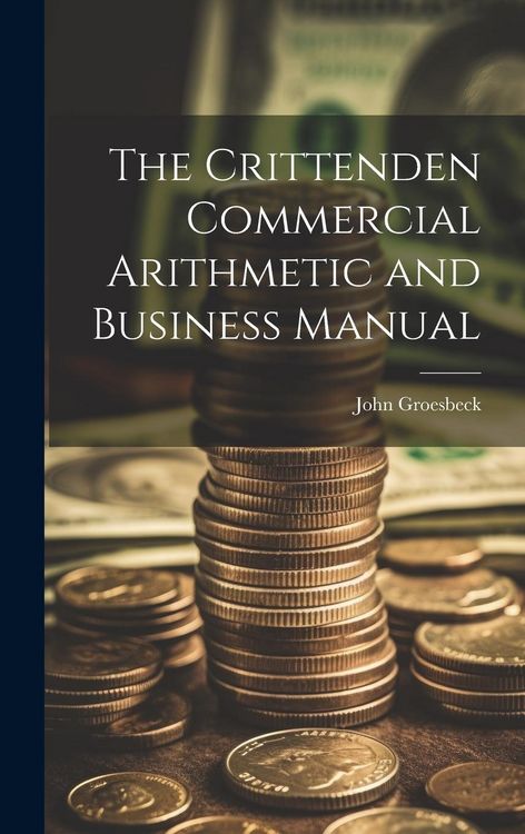 Produktbild: The Crittenden Commercial Arithmetic and Business Manual