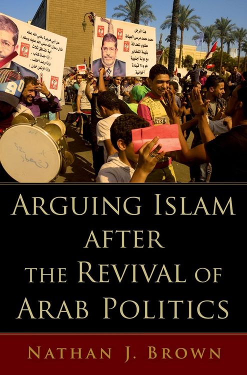 Produktbild: Arguing Islam after the Revival of Arab Politics