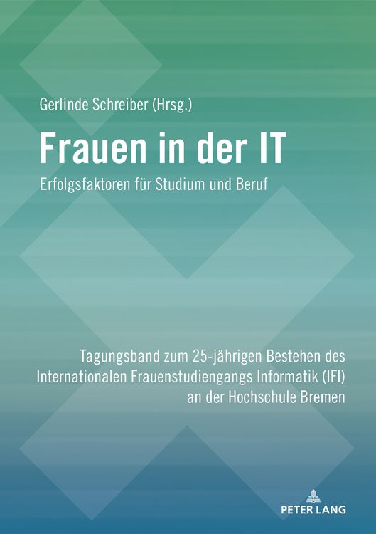 Produktbild: Frauen in der IT &ndash; Erfolgsfaktoren f&uuml;r Studium und Beruf