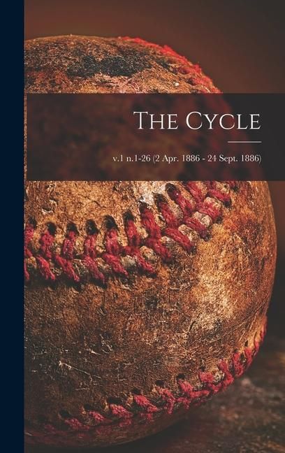 Produktbild: The Cycle; v.1 n.1-26 (2 Apr. 1886 - 24 Sept. 1886)