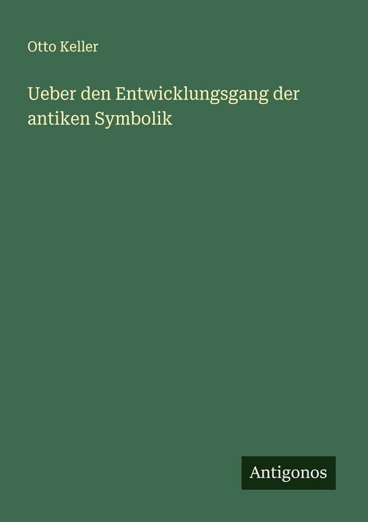 Produktbild: Ueber den Entwicklungsgang der antiken Symbolik