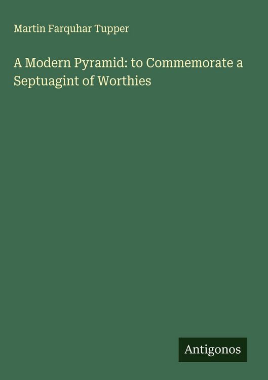 Produktbild: A Modern Pyramid: to Commemorate a Septuagint of Worthies