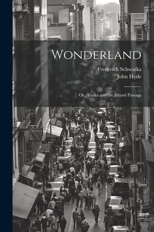 Produktbild: Wonderland: Or, Alaska and the Inland Passage