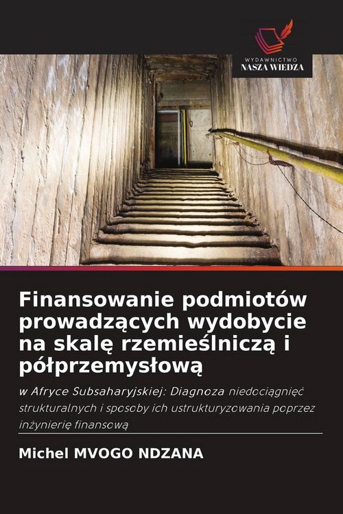 Produktbild: Finansowanie podmiot&oacute;w prowadz&iquest;cych wydobycie na skal&iquest; rzemie&iquest;lnicz&iquest; i p&oacute;&iquest;przemys&iquest;ow&iquest;