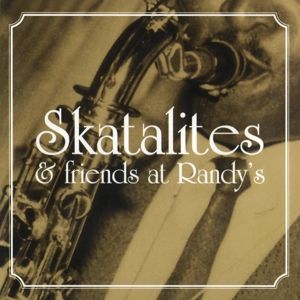 Produktbild: Skatalites & Friends at Randys
