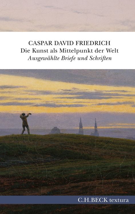 Bild vom Artikel Die Kunst als Mittelpunkt der Welt vom Autor Caspar David Friedrich